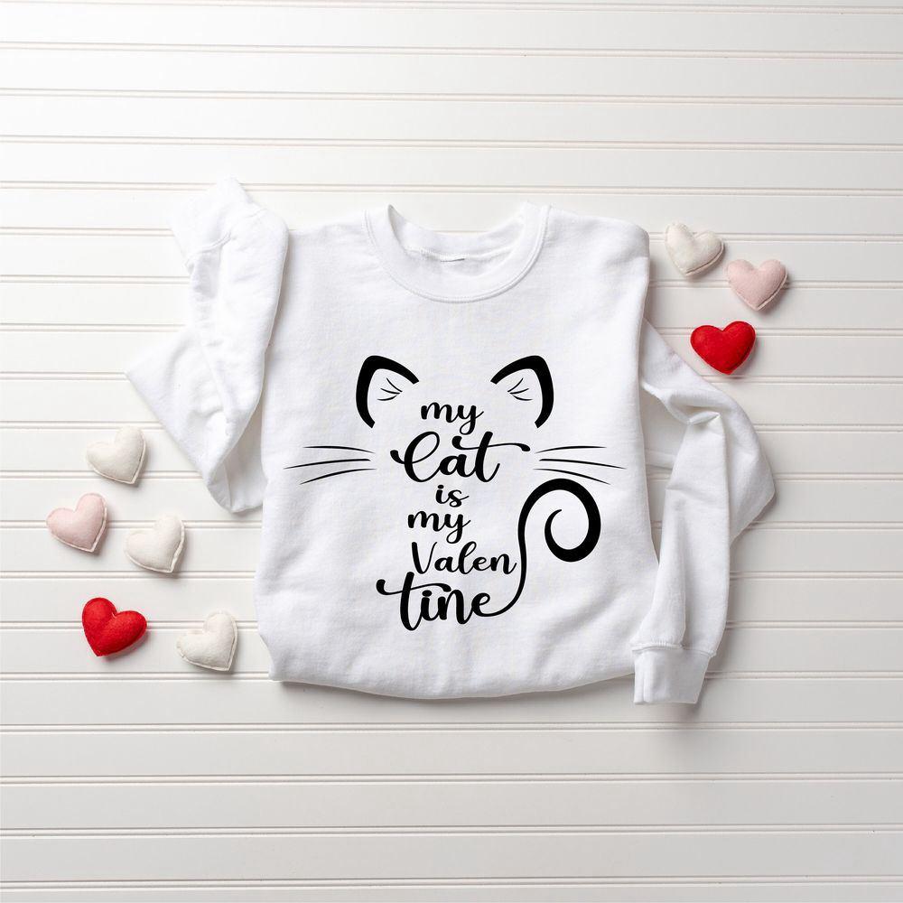 Valentines Sweatshirt, My Cat Is My Valentine Sweatshirt, Valentine Cat Sweatshirt, For Cat Lover Gift, Womens Valentines Sweatshirt