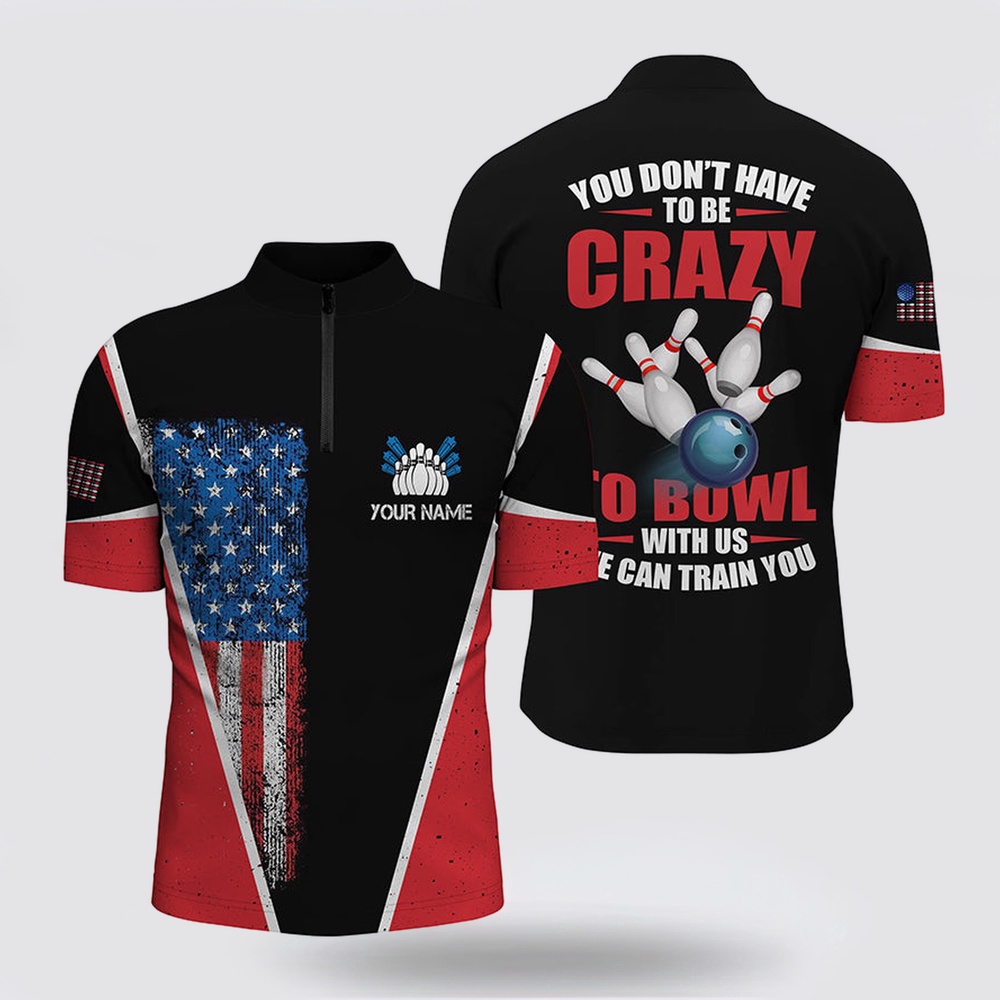 Bowling Jersey, Retro American Flag Custom Men Bowling Bowling Jersey Shirt You Don’t Have To Be Crazy To Bowl We Train
