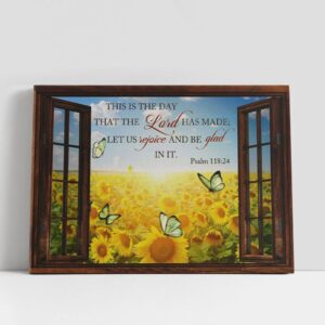 Christian Canvas Wall Art, Sunflower Psalm 11824 This Is The Day That The Lord Has Made Canvas Wall Art Print, Christian Canvas Art