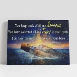 Christian Canvas Wall Art You Keep Track Of All My Sorrows You Have Collected All My Tears In Your Bottle Large Canvas Christian Canvas Art 1 uswzpo.jpg