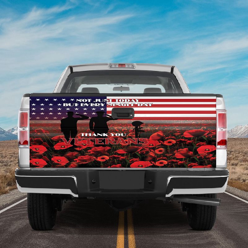 Veteran Tailgate Wrap, Not Just Today But Every Single Day Thank You Veteran Poppy Tailgate Wrap Decal Veteran’s Day Decor