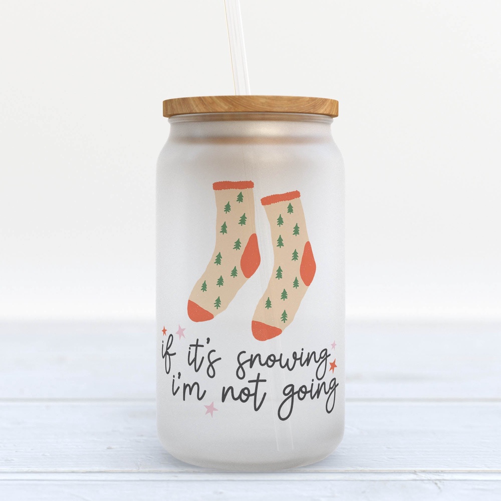 Frosted Glass Can, Valentine Gift, If It’s Snowing I’m not Going Frosted Glass Can Tumbler