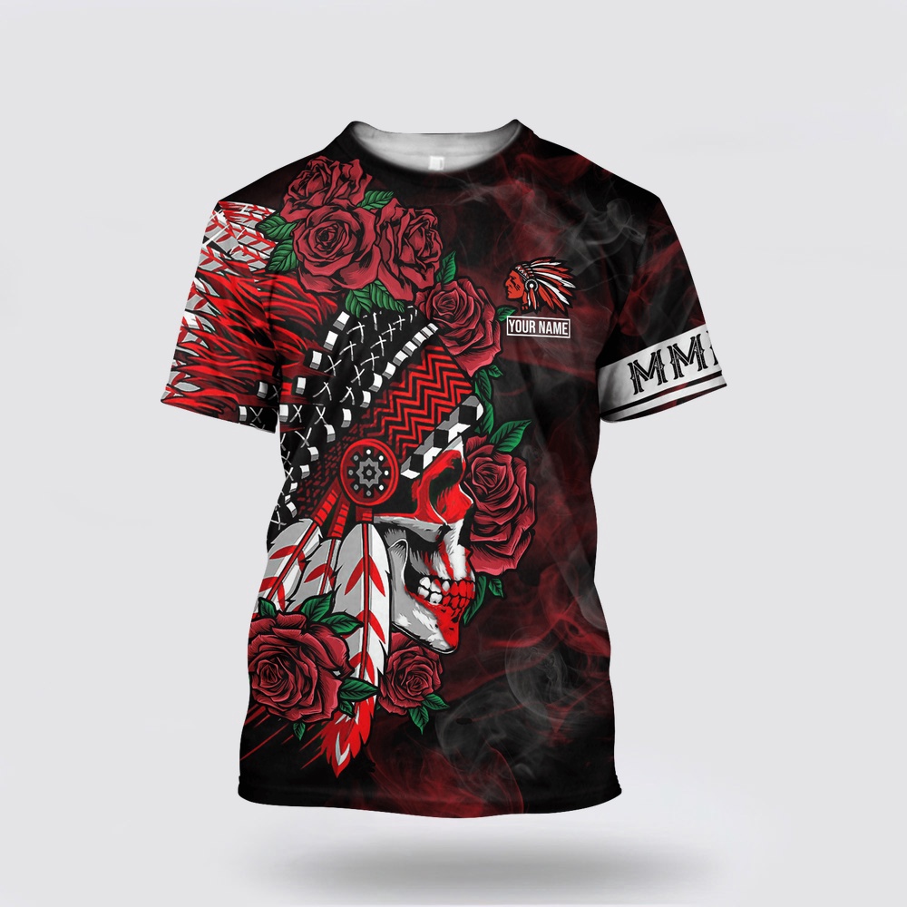 Native American T Shirt, Customized Name Chief Skull Rose Native American 3D All Over Printed T-Shirt, Beautiful Native American T Shirts