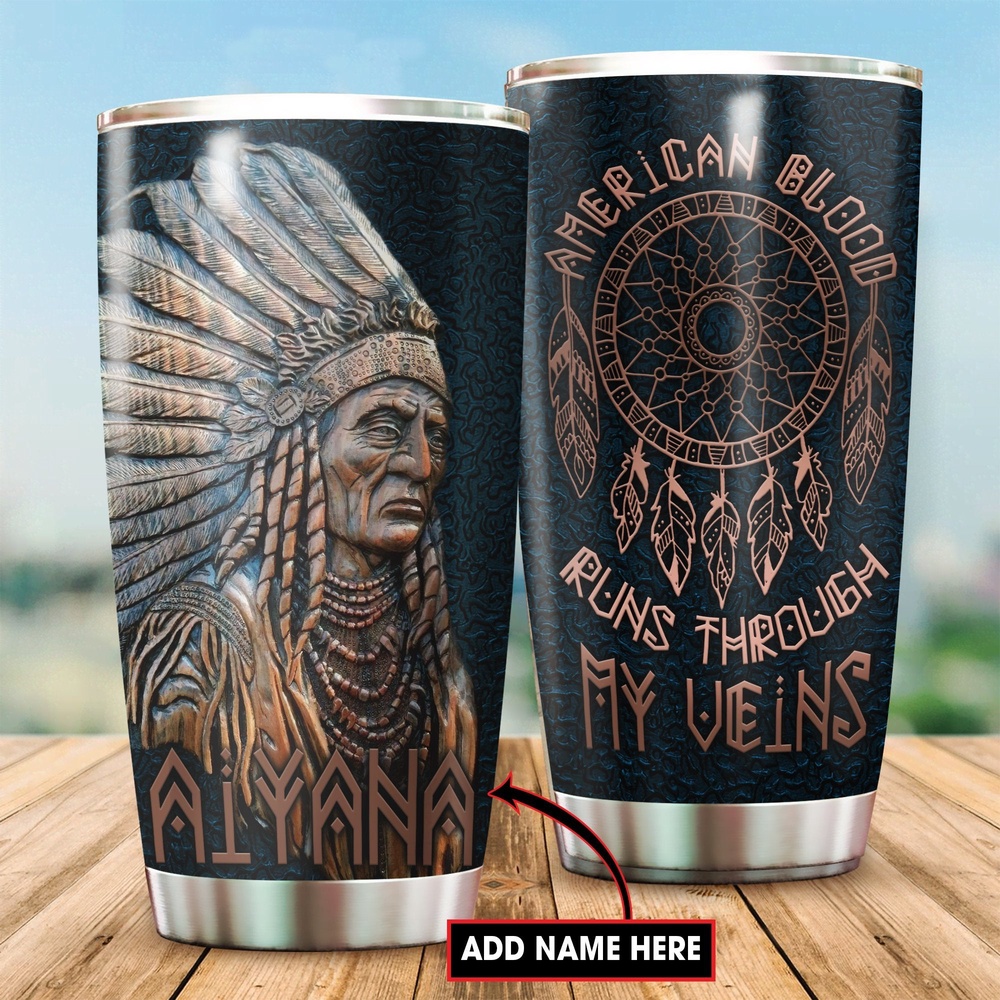 Native American Tumbler, Custom Name My Veins Native American Steel Tumbler, American Tumbler, Native Tumbler