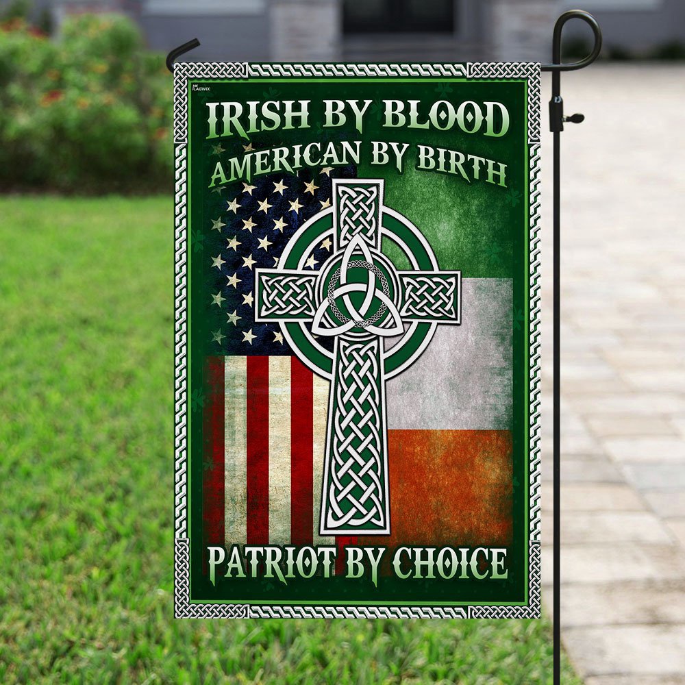 St Patrick’s Flag, Irish By Blood American By Birth Patriot By Choice Flag, St Patrick’s Day Garden Flag