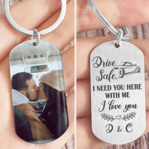 Valentine Keychain, Drive Safe I Need You&hellip;