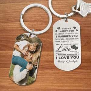Valentine Keychain, I Married You Because I&hellip;