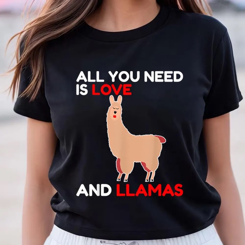 Valentine T-Shirt, All You Need Is Love And Llamas Lama Alpaca Valentines Day T-Shirt, Valentine Day Shirt