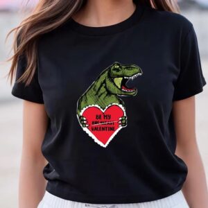 Valentine T-Shirt, Be My Breakfast Valentine T-Rex&hellip;