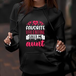 Valentine T Shirt Favorite Valentine Calls Me Aunt T Shirt Valentine Day Shirt 2 v0eqga.jpg