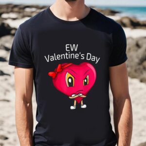 Valentine T Shirt Funny Anti Valentines Day EW Valentine Day T Shirt Valentine Day Shirt 2 gi8ktw.jpg