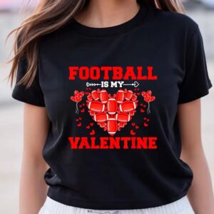 Valentine T-Shirt, Funny Football Is My Valentine&hellip;