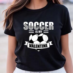 Valentine T-Shirt, Funny Valentines Day Saying Soccer&hellip;