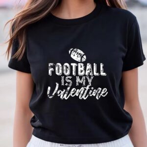 Valentine T-Shirt, Gift For Football Fans Football&hellip;
