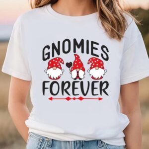Valentine T-Shirt, Gnomies Forever Valentine T-Shirt, Valentine&hellip;