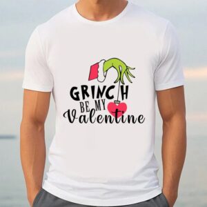 Valentine T Shirt Grinch Be My Valentines Day Shirt Valentine Day Shirt 3 prrx3b.jpg