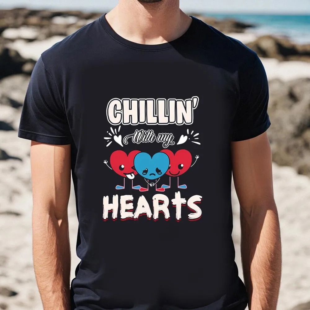Valentine T-Shirt, Happy Valentine Day Chillin With My Hearts Valentine T-Shirt, Valentine Day Shirt