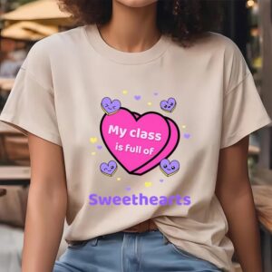 Valentine T Shirt Happy Valentine Day My Class Is Full Of Sweethearts Valentine T Shirt Valentine Day Shirt 4 j8hrk4.jpg