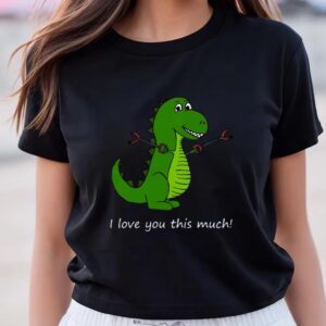 Valentine T-Shirt, I Love You This Much&hellip;