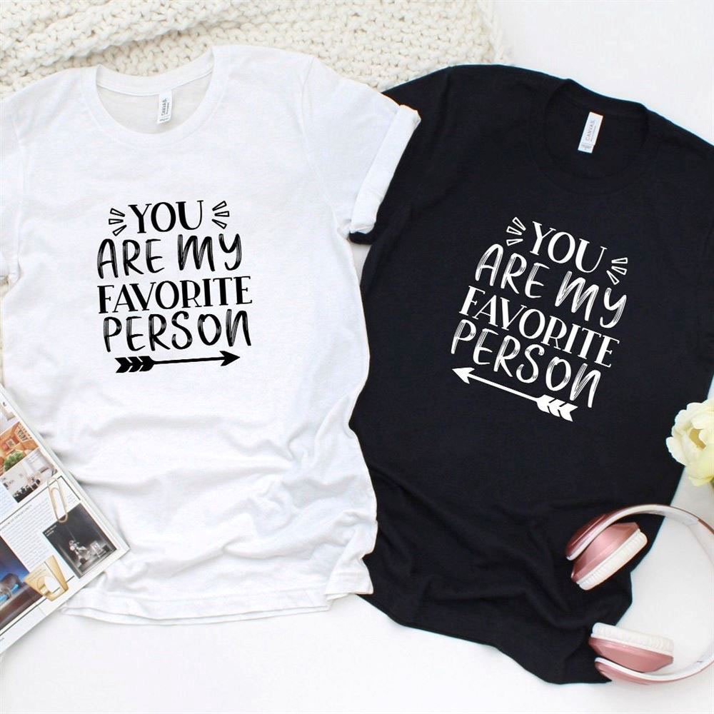 Valentine T-Shirt, Matching Outfits Set, Favorite Person Matching Outfits Set For Couples Ideal Valentines Day Gift
