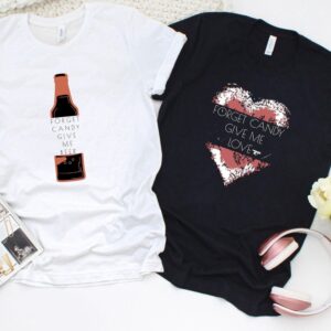 Valentine T-Shirt, Matching Outfits Set, Forget Candy&hellip;
