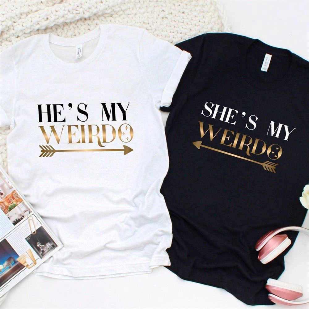 Valentine T-Shirt, Matching Outfits Set, Hes My Weirdo Shes My Weirdo, Funny Couples Matching Outfit
