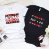 Valentine T-Shirt, Matching Outfits Set, I Dont Do Matching Outfits, But I Do Funny Matching Sets Valentine T-Shirt, Matching Outfits Set, I Dont Do Matching Outfits, But I Do Funny Matching Sets