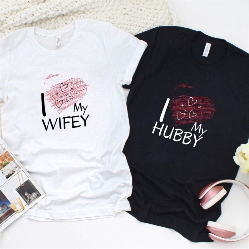 Valentine T-Shirt, Matching Outfits Set, I Love My Wifey And Hubby Themed Complementary Matching Outfits Set