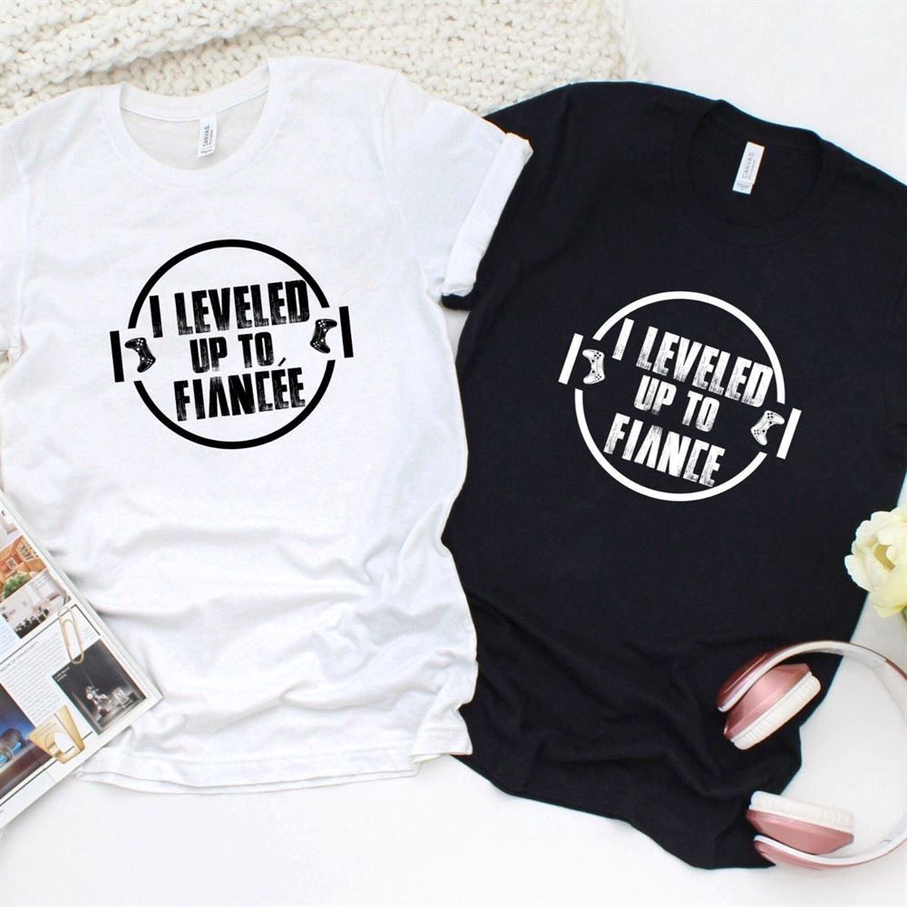 Valentine T-Shirt, Matching Outfits Set, Leveled Up To Fiancefiancee Matching Set, Fun Gamer Engagement Gift For Himher