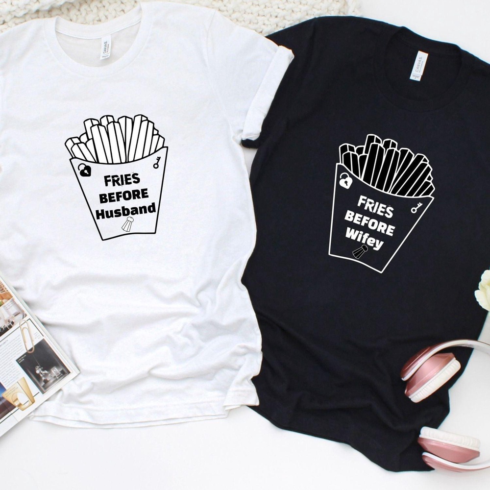 Valentine T-Shirt, Matching Outfits Set, Matching Outfit Set For Foodie Couples Fries Before Wiveshusbands