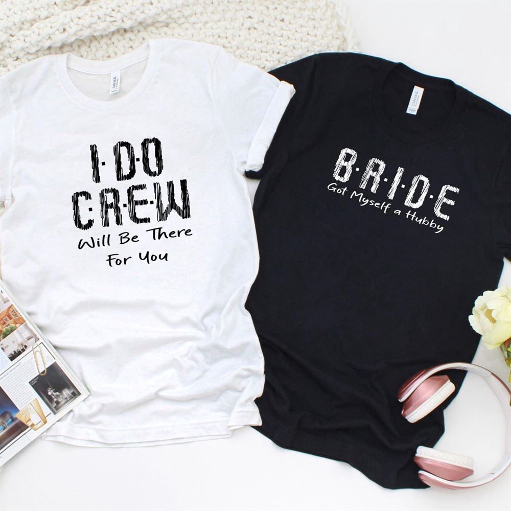 Valentine T-Shirt, Matching Outfits Set, Matching Outfits For Bridal Party Friends Bachelorette, I Do Crew, Maid Of Honor