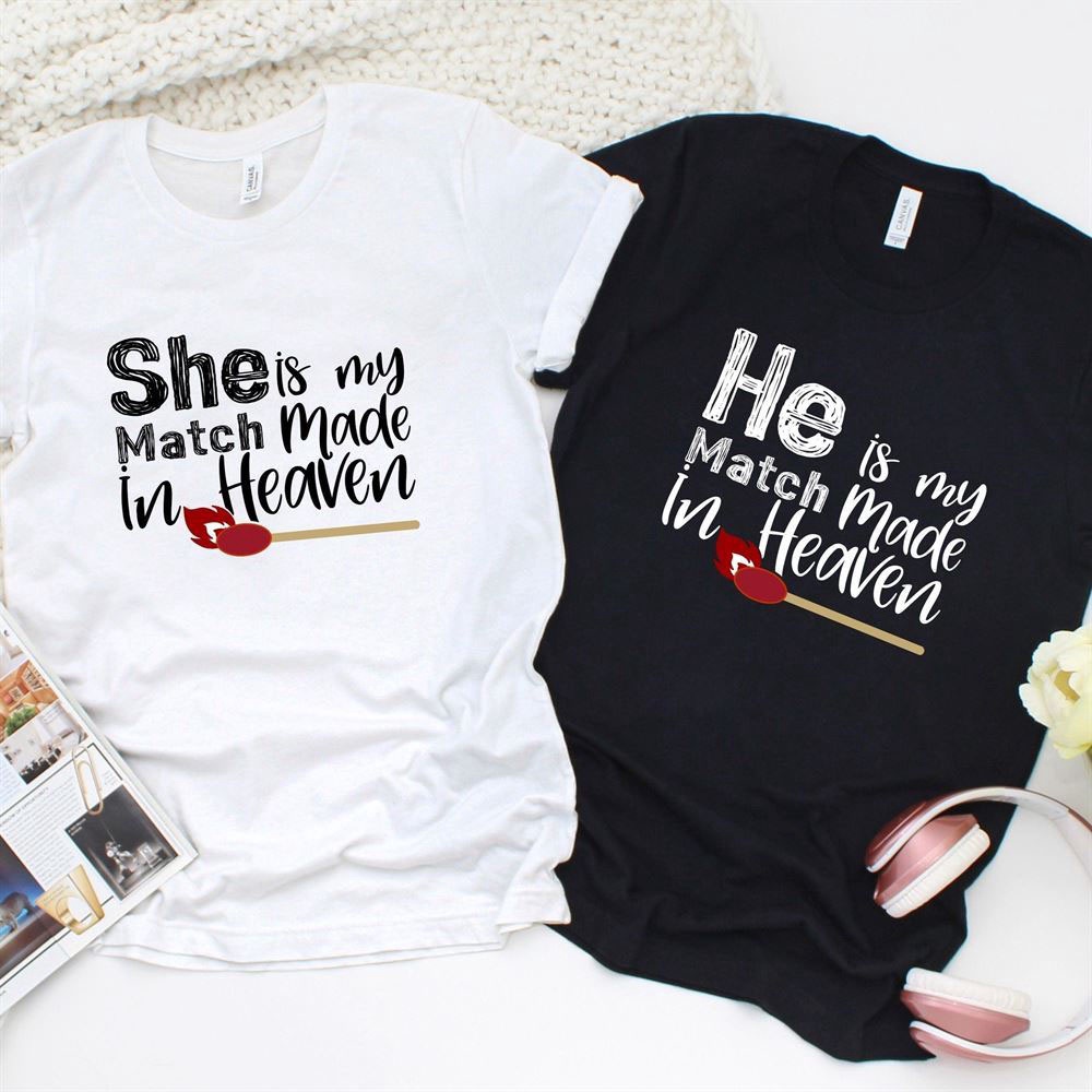 Valentine T-Shirt, Matching Outfits Set, Matching Set For Couple Match Made In Heaven Anniversary Gift Outfit