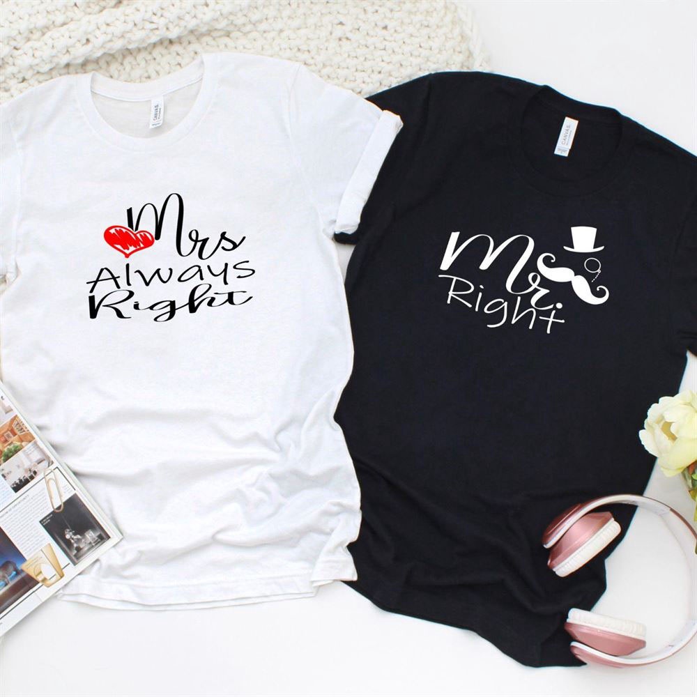 Valentine T-Shirt, Matching Outfits Set, Mrs Always Right Mr Right Matching Set Best Valentines Gift For Couples Feb 14 Gift