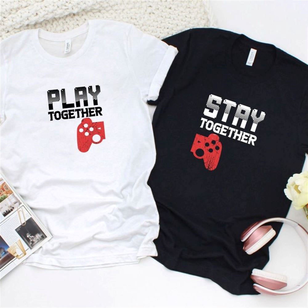 Valentine T-Shirt, Matching Outfits Set, Play Together Stay Together Matching Set Couples Gift For Gamers & Valentines Day