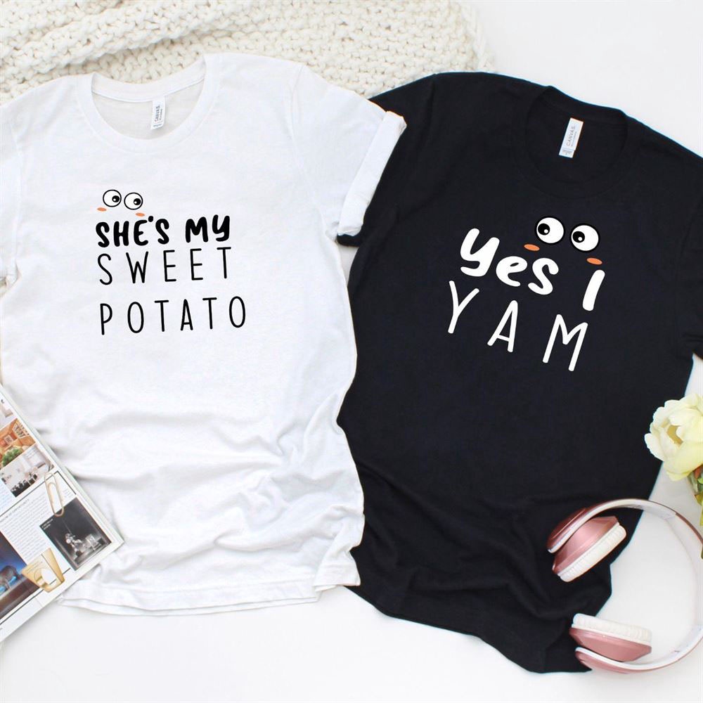Valentine T-Shirt, Matching Outfits Set, Shes My Sweet Potato Yes I Yam Couples Outfits, Cute Gift For Couples