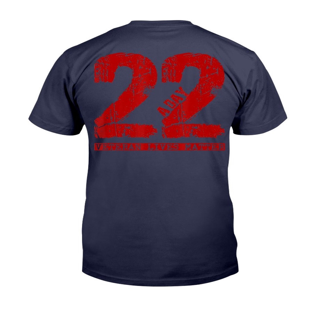 Veteran T Shirt, 22 A Day Veteran Shirt – 22 A Day Veteran Suicide Apparel T-Shirt, Veterans Day Shirts