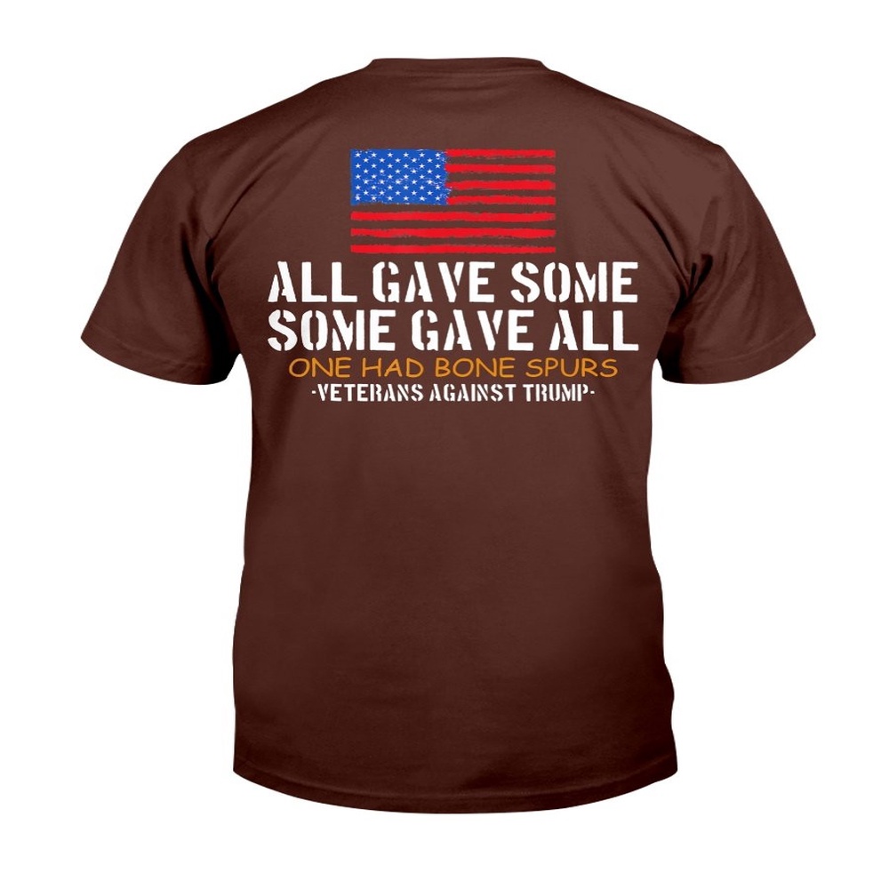 Veteran T Shirt, All Gave Some Some Gave All One Had Bone Spurs T-Shirt, Veterans Day Shirts