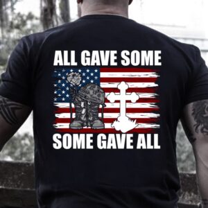 Veteran T Shirt, All Gave Some Some Gave All T-Shirt KM0704, Veterans Day Shirts