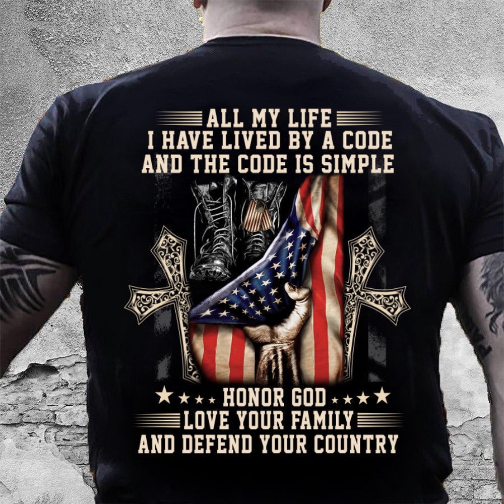 Veteran T Shirt, All My Life I Have Lived By A Code And The Code Is Simple Standard T-Shirt, Veterans Day Shirts