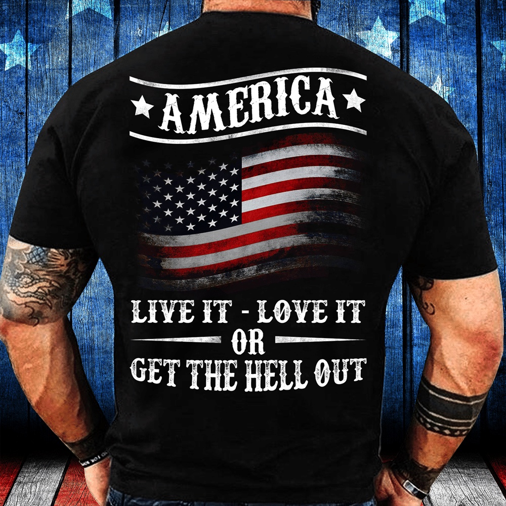 Veteran T Shirt, America Live It Love it Or Get The Hell Out T-Shirt, Veterans Day Shirts