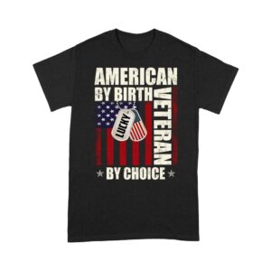 Veteran T Shirt American By Birth Veteran By Choice T Shirts Veterans Day Shirts 2 h6s0me.jpg