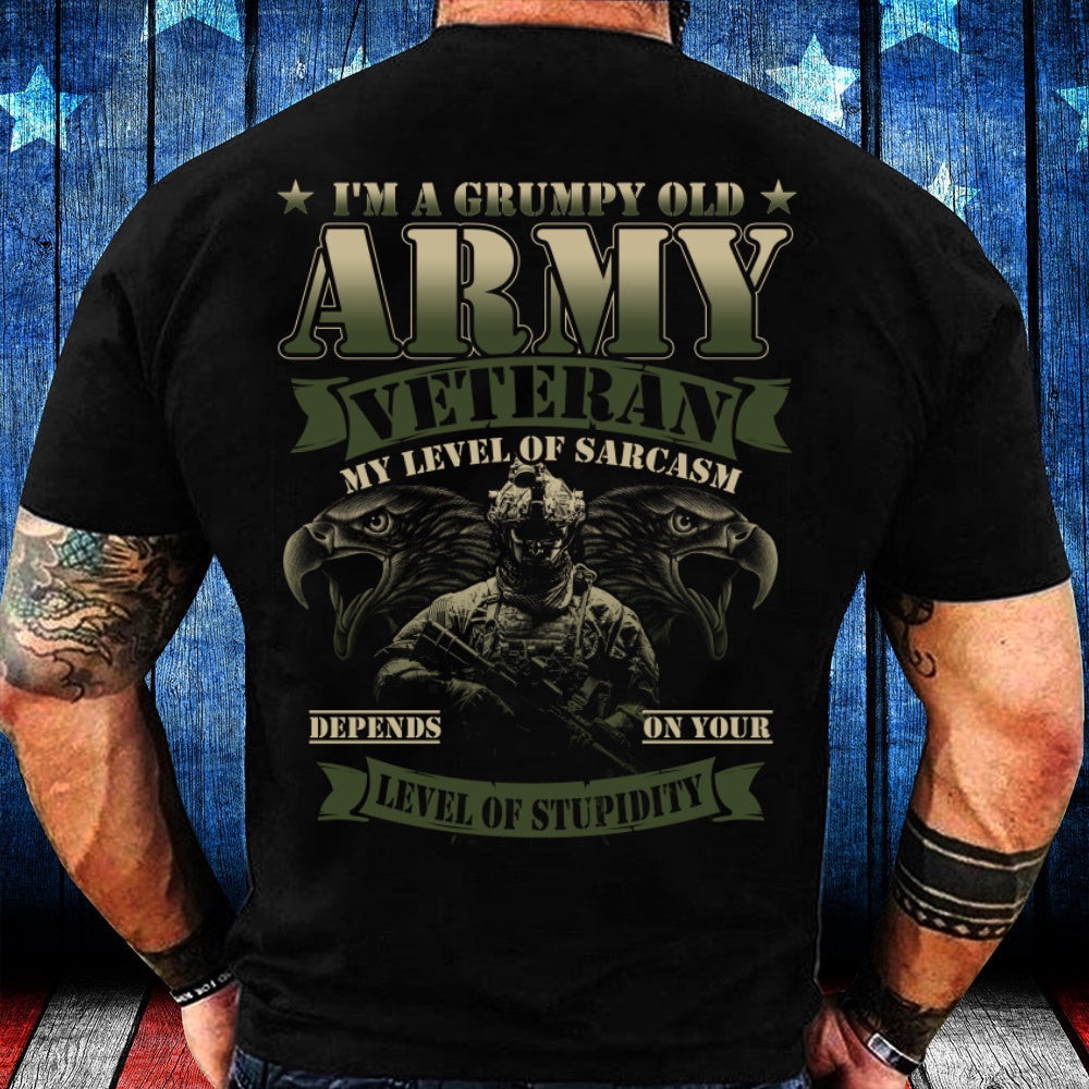 Veteran T Shirt, Army Shirt Army I’m A Grumpy Old Army Veteran My Level Of Sarcasm Depends On Your Level T-Shirt, Veterans Day Shirts