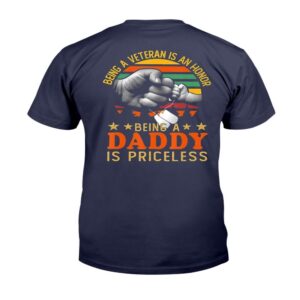 Veteran T Shirt Being A Veteran Is An Honor Being A Daddy Is Priceless T Shirt Veterans Day Shirts 2 bqnoxc.jpg