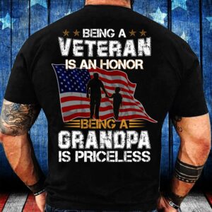 Veteran T Shirt Being A Veteran Is An Honor Being A Grandpa Is Priceless T Shirt Veterans Day Shirts 2 doc75v.jpg