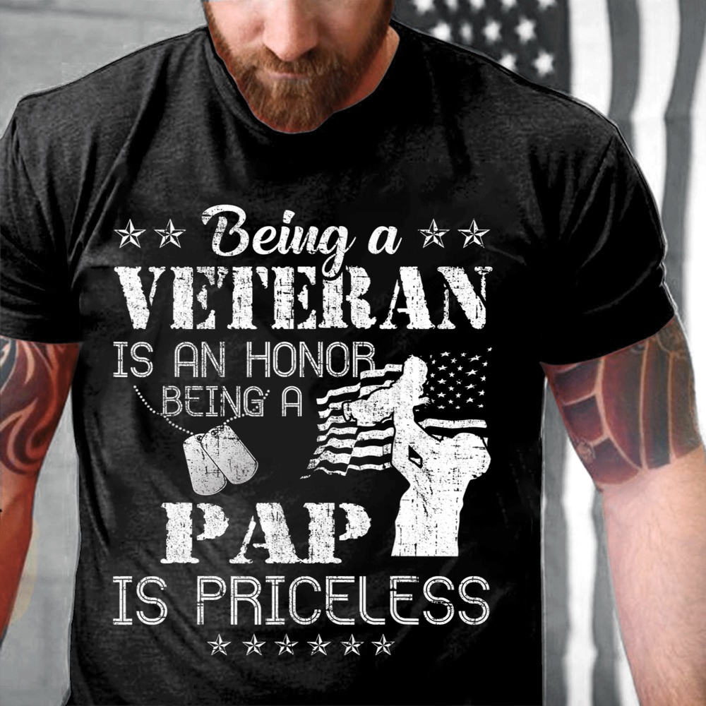 Veteran T Shirt, Being A Veteran Is An Honor Being A Pap Is Priceless T-Shirt, Veterans Day Shirts