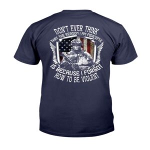 Veteran T Shirt Don t Ever Think That The Reason I Am Peaceful T Shirt Veterans Day Shirts 2 qg71cn.jpg