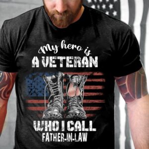 Veteran T Shirt, Father-In-Law Veteran My Hero&hellip;