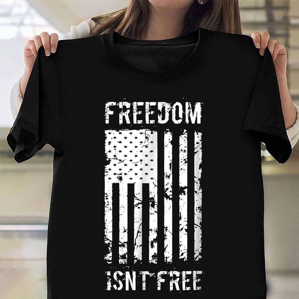 Veteran T Shirt, Freedom Isn’t Free Veteran Shirt Patriotic American Flag T-Shirt Veterans Day Gift Ideas, Veterans Day Shirts