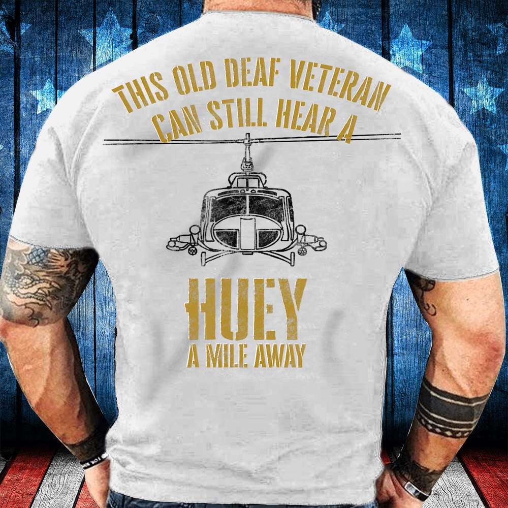 Veteran T Shirt, Hear a Huey a Mile Away Funny Veteran Helicopter Gift T-Shirt, Veterans Day Shirts