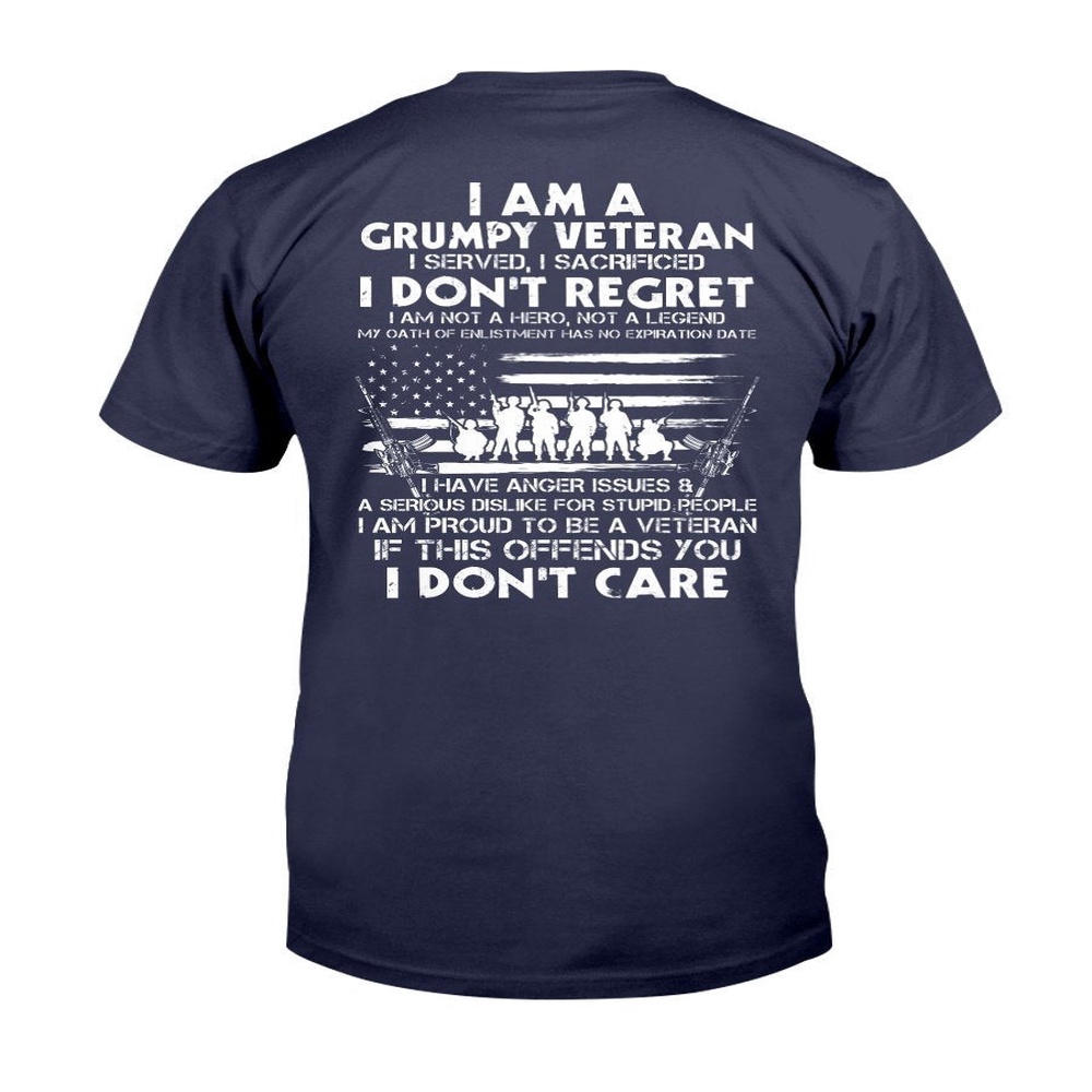 Veteran T Shirt, I Am A Grumpy Veteran I Served I Sacrificed I Don’t Regret I Am Proud To Be A Veteran T-Shirt, Veterans Day Shirts